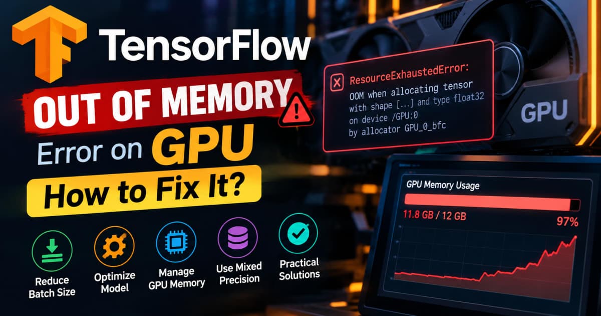How to Fix TensorFlow Out of Memory Error on GPU